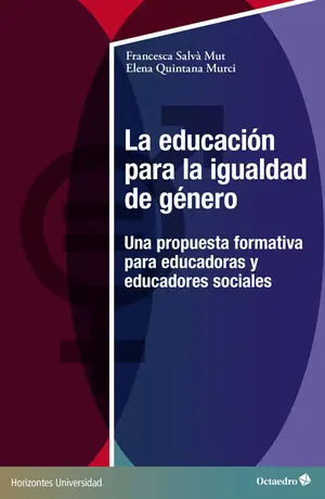 Handgefertigt LA EDUCACIÓN PARA LA IGUALDAD DE GÉNERO. UNA PROPUESTA FORMATIVA PARA EDUCADORAS Y EDUCADORES SOCIALES