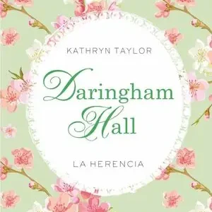 DARINGHAM HALL. LA HERENCIA (TRILOGÍA DARINGHAM HALL 1) Jetzt Zugreifen