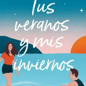 TUS VERANOS Y MIS INVIERNOS Neu