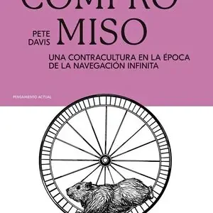 COMPROMISO. UNA CONTRACULTURA EN LA ÉPOCA DE LA NAVEGACIÓN INFINITA Preisreduziert