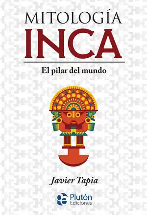 Super-Preis MITOLOGÍA INCA. EL PILAR DEL MUNDO