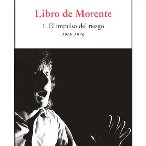 Top-Seller LIBRO DE MORENTE 1. EL IMPULSO DEL RIESGO 1969-1976