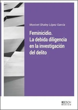Handgefertigt FEMINICIDIO. LA DEBIDA DILIGENCIA EN LA INVESTIGACIÓN DEL DELITO