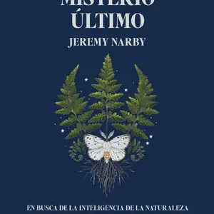 Heute Kaufen EL MISTERIO ÚLTIMO. EN BUSCA DE LA INTELIGENCIA DE LA NATURALEZA GUIADO POR CIENTÍFICOS Y CHAMANES