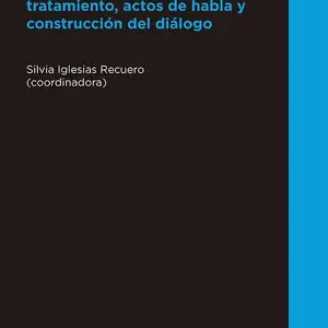 Echt PRAGMÁTICA HISTÓRICA DEL ESPAÑOL. FORMAS DE TRATAMIENTO, ACTOS DE HABLA Y CONSTR