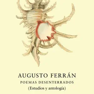 AUGUSTO FERRÁN. POEMAS DESENTERRADOS. (ESTUDIOS Y ANTOLOGÍA) Weltweiter Versand