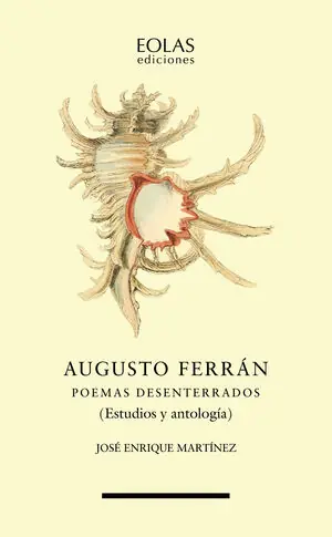 AUGUSTO FERRÁN. POEMAS DESENTERRADOS. (ESTUDIOS Y ANTOLOGÍA) Weltweiter Versand