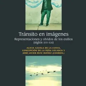 TRÁNSITO EN IMÁGENES. REPRESENTACIONES Y OLVIDOS DE LOS EXILIOS (SIGLOS XVI-XXI) Letzte Chance