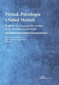 VIRTUD, PSICOLOGIA Y SALUD MENTAL. EL APORTE DE LA CONCEPCIÓN CRISTIANA DE LAS VIRTUDES A LA PSICOLOGÍA Neue Kollektion