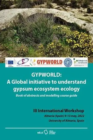 GYPWORLD: A GLOBAL INITIATIVE TO UNDERSTAND GYPSUM ECOSYSTEM ECOLOGY. BOOK OF ABSTRACTS AND MODELLING COURSE GUIDE Handgefertigt