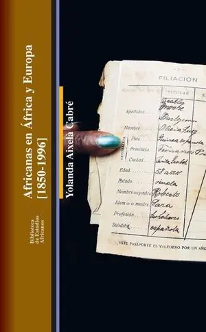 Exklusiv AFRICANAS EN AFRICA Y EUROPA 1850-1996