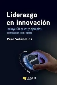 Beliebt LIDERAZGO EN INNOVACIÓN. 60 CASOS Y EJEMPLOS DE INNOVACIÓN EN LA EMPRESA