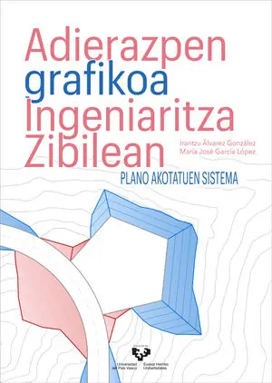 Abverkauf ADIERAZPEN GRAFIKOA INGENIARITZA ZIBILEAN. PLANO AKOTATUEN SISTEMA