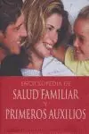 ENCICLOPEDIA DE SALUD FAMILIAR Y PRIMEROS AUXILIOS Geprüft