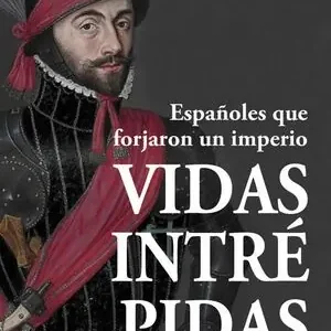Sonderangebot VIDAS INTRÉPIDAS. ESPAÑOLES QUE FORJARON UN IMPERIO