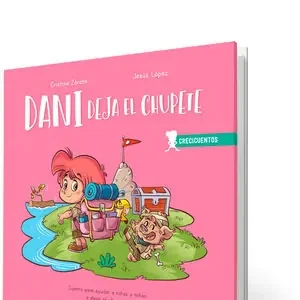 DANI DEJA EL CHUPETE. CUENTO PARA AYUDAR A NIÑOS Y NIÑAS A DEJAR EL CHUPETE Bestseller