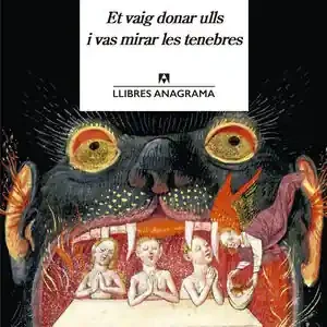Ab Werk ET VAIG DONAR ULLS I VAS MIRAR LES TENEBRES