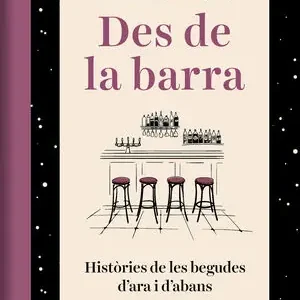 Bestseller DES DE LA BARRA. HISTÒRIES DE LES BEGUDES D'ARA I D'ABANS
