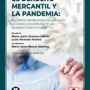 EL DERECHO MERCANTIL Y LA PANDEMIA: ALGUNOS PROBLEMAS DEL PASADO, LA CRISIS COYU Kostenfreie Lieferung