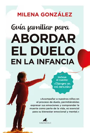 Heißes Angebot GUÍA FAMILIAR PARA ABORDAR EL DUELO EN LA INFANCIA. SIEMPRE EN MI CORAZÓN
