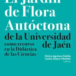 Saisonangebot EL JARDÍN DE FLORA AUTÓCTONA DE LA UNIVERSIDAD DE JAÉN COMO RECURSO EN LA DIDÁCT
