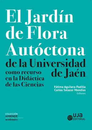 Saisonangebot EL JARDÍN DE FLORA AUTÓCTONA DE LA UNIVERSIDAD DE JAÉN COMO RECURSO EN LA DIDÁCT