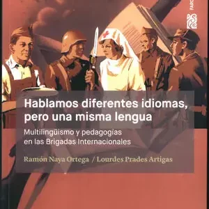 Weltweiter Versand HABLAMOS DIFERENTES IDIOMAS, PERO UNA MISMA LENGUA. MULTILINGÜISMO Y PEDAGOGÍAS EN LAS BRIGADAS INTERNACIONALES
