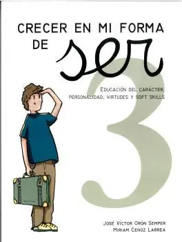 CRECER EN MI FORMA DE SER. CUADERNO PARA LA TUTORÍA. EDUCACIÓN DEL CARÁCTER, LA PERSONALIDAD, LAS VIRTUDES Expressversand