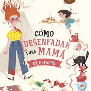 CÓMO DESENFADAR A UNA MAMÁ EN 10 PASOS Heißes Angebot
