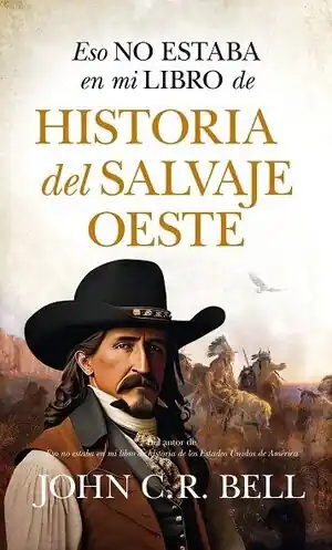 ESO NO ESTABA EN MI LIBRO DE HISTORIA DEL SALVAJE OESTE Original