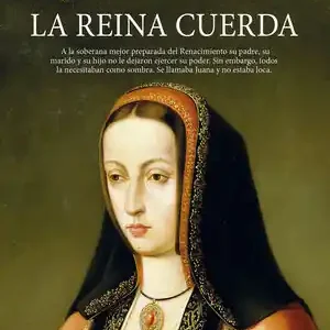 Sale JUANA I, LA REINA CUERDA