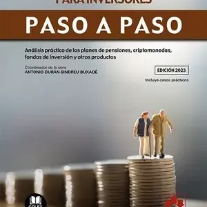 Finale Aktion FISCALIDAD PARA INVERSORES. PASO A PASO. ANÁLISIS PRÁCTICO DE LOS PLANES DE PENSIONES, CRIPTOMONEDAS, FONDOS DE INVERSIÓN