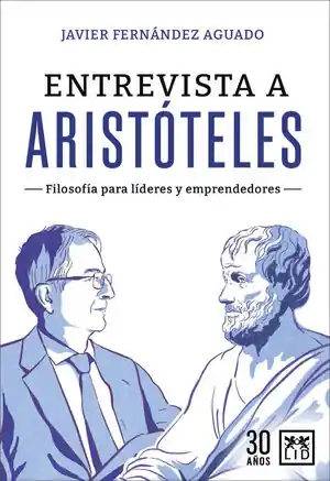 Handgefertigt ENTREVISTA A ARISTÓTELES. FILOSOFÍA PARA LÍDERES Y EMPRENDEDORES