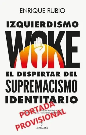 Sonderaktion IZQUIERDISMO WOKE. EL DESPERTAR DEL SUPREMACISMO IDENTITARIO