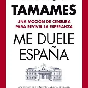 Super-Preis ME DUELE ESPAÑA. UNA MOCIÓN DE CENSURA PARA REVIVIR LA ESPERANZA