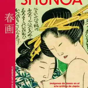 SHUNGA. IMÁGENES DE DESEO EN EL ARTE ERÓTICO DEL JAPÓN DE AYER Y DE HOY Sonderangebot