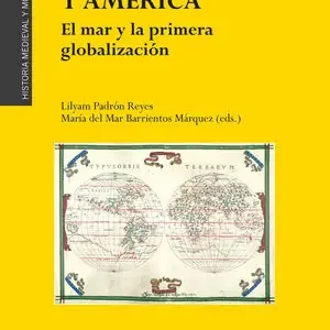 Schnäppchen ENTRE EUROPA Y AMÉRICA. EL MAR Y LA PRIMERA GLOBALIZACIÓN