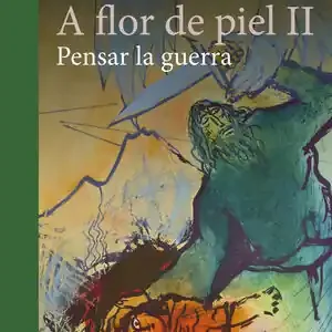 A FLOR DE PIEL II. PENSAR LA GUERRA Nur Für Kurze Zeit