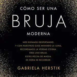 Gratis Versand CÓMO SER UNA BRUJA MODERNA