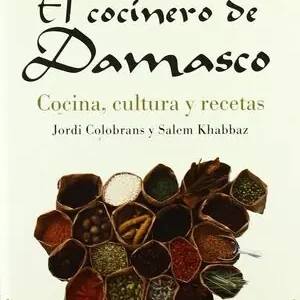 Gratis Versand EL COCINERO DE DAMASCO. COCINA, CULTURA Y RECETAS