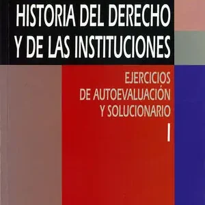 Schneller Versand HISTORIA DEL DERECHO Y DE LAS INSTITUCIONES. EJERCICIOS DE AUTOEVALUACIÓN Y SOLUCIONARIO