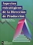 ASPECTOS ESTRATÉGICOS DE LA DIRECCIÓN DE PRODUCCIÓN. TEORÍA Y CURSO PRÁCTICO. 2 Limited Edition