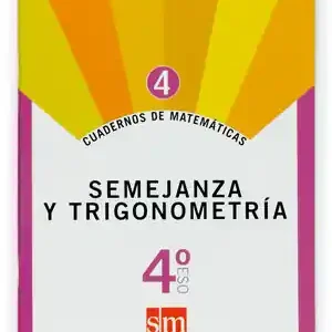 Finale Aktion CUADERNOS DE MATEMÁTICAS 4. 4 ESO. SEMEJANZA Y TRIGONOMETRÍA