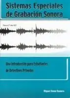 Billig SISTEMAS ESPECIALES DE GRABACIÓN SONORA: UNA INTRODUCCIÓN PARA ESTUDIANTES DE DE