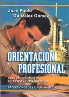 Expressversand ORIENTACIÓN PROFESIONAL PARA PROFESIONES DE ALTAS/NUEVAS TECNOLOGÍAS. PROFESIONES DE LA AERONÁUTICA