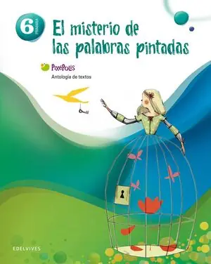 Top-Seller ANTOLOGÍA DE TEXTOS 6º PRIMARIA (EL MISTERIO DE LAS PALABRAS PINTADAS)