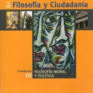 Weltweiter Versand FILOSOFÍA Y CIUDADANÍA. III. FILOSOFIÍA MORAL Y POLÍTICA