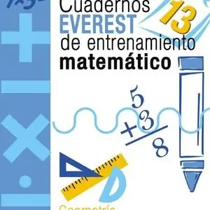 CUADERNOS EVEREST DE ENTRENAMIENTO MATEMÁTICO 13. GEOMETRÍA Garantierte Lieferung