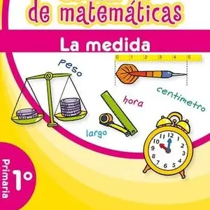 CUADERNO DE MATEMÁTICAS. 1º PRIMARIA. LA MEDIDA Aktuell