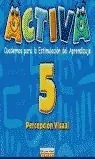 Bestseller ACTIVA. CUADERNOS PARA LA ESTIMULACIÓN DEL APRENDIZAJE 5. PERCEPCIÓN VISUAL.
